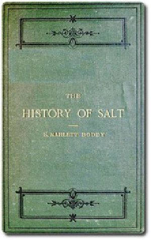 [Gutenberg 47035] • The History of Salt / With Observations on the Geographical Distribution, Geological Formation, and Medicinal and Dietetic Properties
